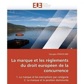 La marque et les règlements du droit européen de la concurrence: 1. La marque et les exemptions par catégorie 2. La marque et la position dominante