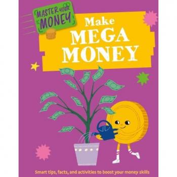 Master Your Money: Make Mega Money