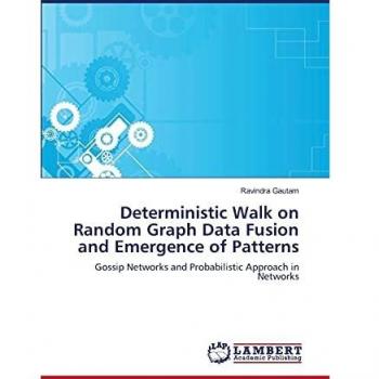 Deterministic Walk on Random Graph Data Fusion and Emergence of Patterns: Gossip Networks and Probabilistic Approach in Networks
