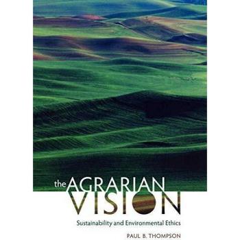 Thompson, P: Agrarian Vision: Sustainability and Environmental Ethics