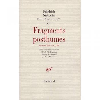 Oeuvres Philosophiques Complètes - Tome 13, Fragments Posthumes (Automne 1887 - Mars 1888)