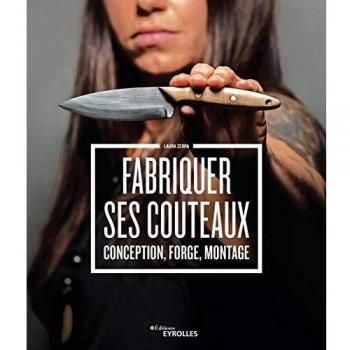Fabriquer ses couteaux : conception, forge, montage