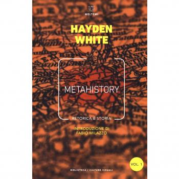 Metahistory. Retorica e storia. Vol. 1-2