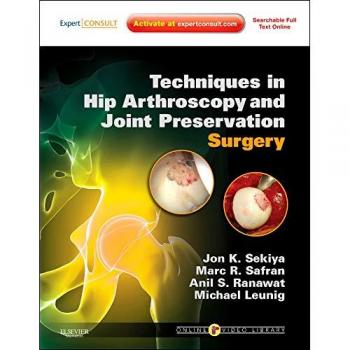Techniques in Hip Arthroscopy and Joint Preservation Surgery: Expert Consult: Online and Print with  DVD