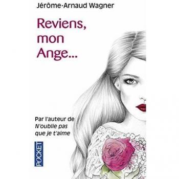 Jérôme-Arnaud Wagner Reviens Mon Ange...