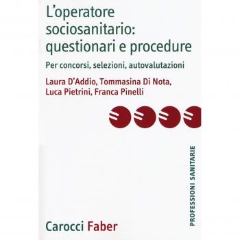 L' operatore sociosanitario: questionari e procedure. Per concorsi, selezioni, autovalutazioni