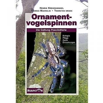 Henrik Krehenwinkel Ornamentvogelspinnen: Die Gattung Poecilotheria/biologie, Pflege, Zucht, Erkrankungen