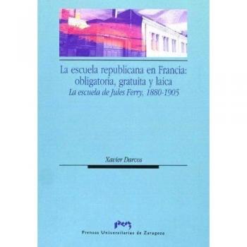 La escuela republicana en Francia: obligatoria, gratuita y laica. La escuela de