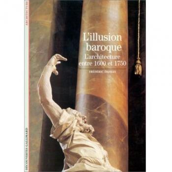 Frédéric Dassas L'Illusion Baroque. L'Architecture Entre 1600 Et 1750