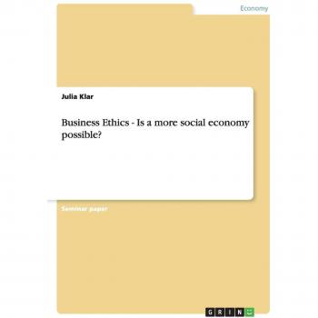 Business Ethics - Is a more social economy possible?