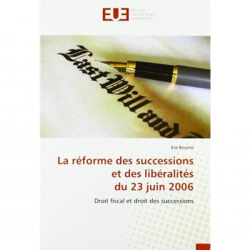 La réforme des successions et des libéralités du 23 juin 2006: Droit fiscal et droit des successions