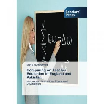Comparing on Teacher Education in England and Pakistan: National and International Educational Development