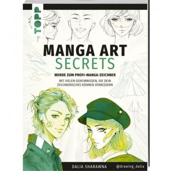 Manga Art Secrets. Werde zum Profi-Manga-Zeichner