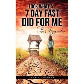 Look what a 7 day fast did for me paperback