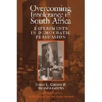 Overcoming Intolerance in South Africa: Experiments in Democratic Persuasion