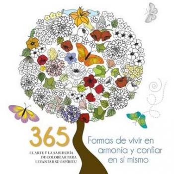 365 FORMAS DE VIVIR EN ARMONíA Y CONFIAR EN Sí MISMO