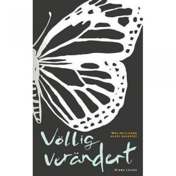 Völlig verändert: Was Heiligung heute bedeutet (Edition Gemeindeakademie)