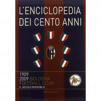 Il secolo rossoblù. La storia dei cento anni-L'enciclopedia dei cento anni