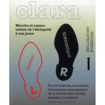 Clara N° 1, Avril 2013 - Marche Et Espace Urbain De L'antiquité À Nos Jours