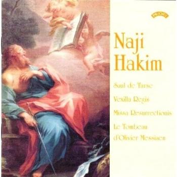 Naji Hakim: Saul De Tarse/Vexilla Regis/Missa Resurrectionis/...