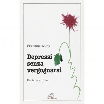 Depressi senza vergognarsi. Uscirne si può