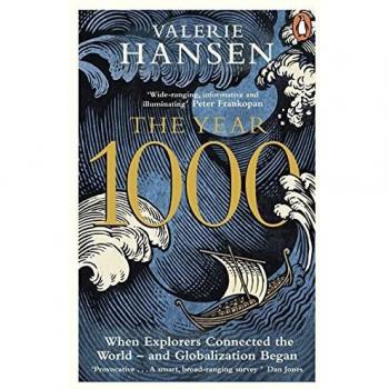 The Year 1000: When Explorers Connected the World – and Globalization Began