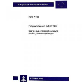 Programmieren mit STYLE: Über die systematische Entwicklung von Programmierumgebungen