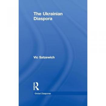 The Ukrainian Diaspora (Global Diasporas)