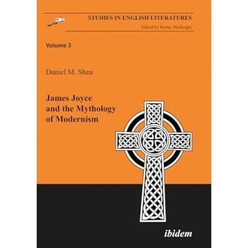 James Joyce and the Mythology of Modernism
