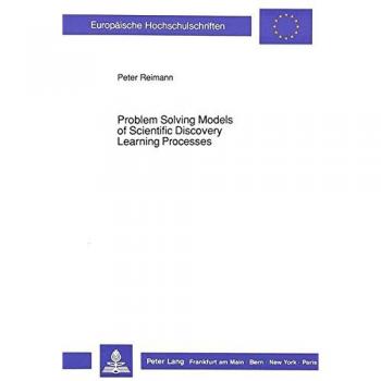 Problem Solving Models of Scientific Discovery Learning Processes