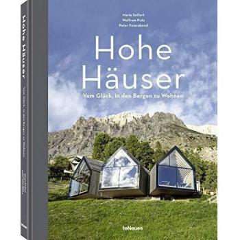 Maria Seifert Hohe Häuser, Vom Glück, In Den Bergen Zu Wohnen - Ein Regionaler Bildband Über Die Schönsten Hütten, Chalets, Hotels (Deutsch) - 22,3 X 28,7 Cm, 192 Seiten