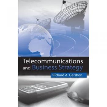 Telecommunications and Business Strategy - Richard A. Gershon