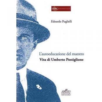 L' autoeducazione del maestro. Vita di Umberto Postiglione