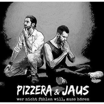 Pizzera & Jaus Wer Nicht Fühlen Will, Muss Hören
