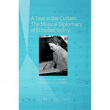 Tear in the Curtain: The Musical Diplomacy of Erzsebet Szonyi