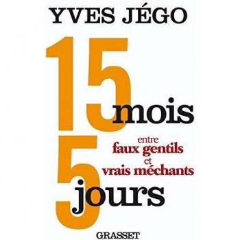 Yves Jégo 15 Mois Et 5 Jours Entre Faux Gentils Et Vrais Méchants