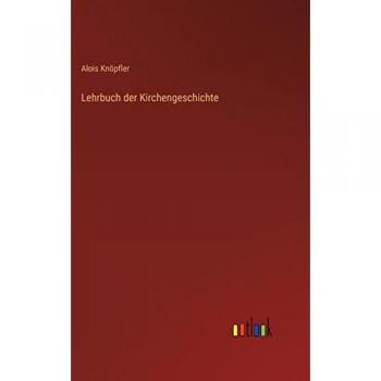 Knöpfler, Alois: Lehrbuch der Kirchengeschichte