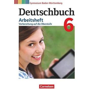 Deutschbuch Gymnasium Band 6: 10. Schuljahr - Baden-Württemberg - Arbeitsheft mit Lösungen
