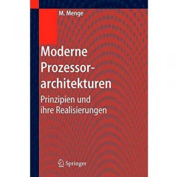 Moderne Prozessorarchitekturen: Prinzipien und Ihre Realisierungen