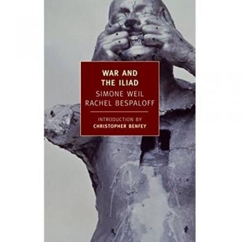 War and the Iliad: Simone Weil (New York Review Books Classics)