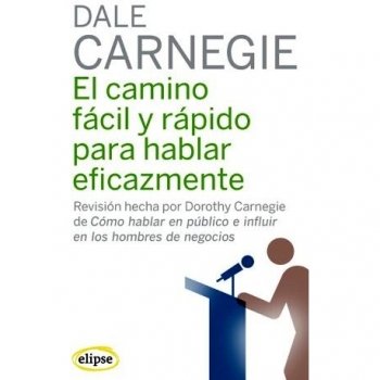 Camino Facil Y Rapido Para Hablar Eficazmente,El - CARNEGIE,DALE
