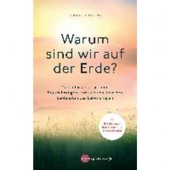 Jakoby, Bernard: Warum sind wir auf der Erde?