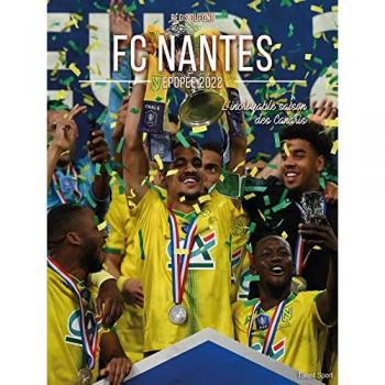 FC Nantes, épopée 2022 - L'incroyable saison des Canaris (Broché)