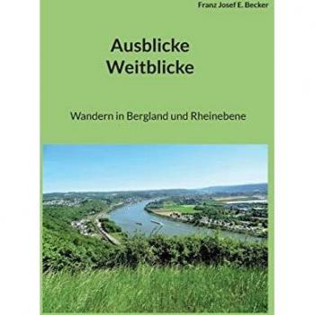 Ausblicke Weitblicke: Wandern in Bergland und Rheinebene