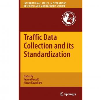Traffic Data Collection and its Standardization (International Series in Operations Research & Management Science, 144, Band 144)