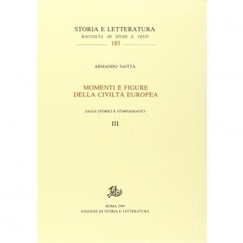 Momenti e figure della civiltà europea. Saggi storici e storiografici vol. 3-4