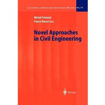 Novel Approaches in Civil Engineering (Lecture Notes in Applied and Computational Mechanics, 14, Band 14)
