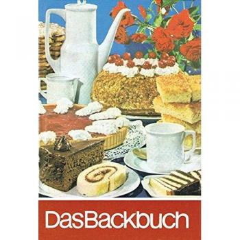 Das Backbuch. Reprint: Reprint der Ausgabe von 1974