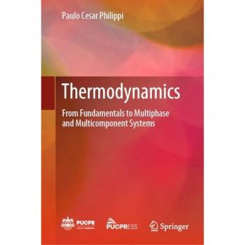 Thermodynamics: From Fundamentals to Multiphase and Multicomponent Systems