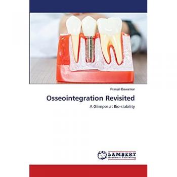 Bawankar, Pranjali: Osseointegration Revisited